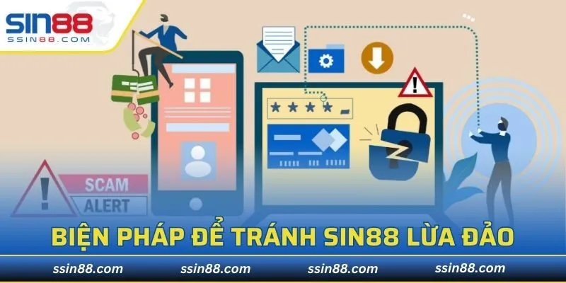 Biện pháp cần thực hiện để tránh SIN88 lừa đảo