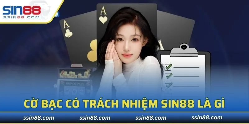 Cờ bạc có trách nhiệm SIN88 là gì