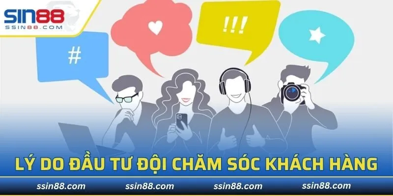 Lý do đầu tư một đội chăm sóc khách hàng