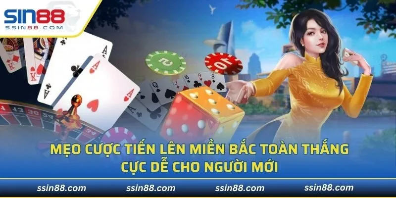 Mẹo cược tiến lên miền Bắc toàn thắng cực dễ