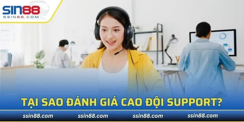 Tại sao đánh giá cao đội support?