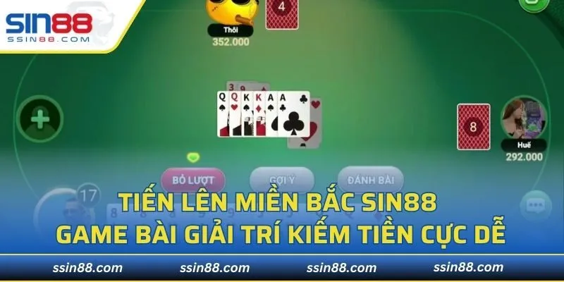 Tiến Lên Miền Bắc SIN88
